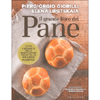 Il Grande Libro del Pane<br />Tutti i segreti della panificazione svelati da un grande -   5° edizione