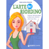 L'Arte del Riordino<br />Libera la tua casa e dai una svolta alla tua vita