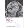 Teresa fra Angoscia e Godimento<br />Psicoanalisi di una santa