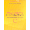 Meditazione Energizzante (Cd + Libro)<br />Ricarica corpo, mente e spirito