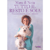 Tutto il Resto è Soia <br />Una storia di amore, cucina e altre cose