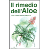 Il Rimedio dell'Aloe<br />A cura di Padre Romano Zago O.F.M.
