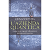 L'Azienda Quantica<br />Come creare e gestire olisticamente un’impresa di successo