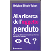 Alla Ricerca dell'Oggetto Perduto<br />Tecniche pratiche e mnemoniche per ritrovare ciò che si era smarrito