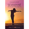 Sciamane. Donne che si Risvegliano<br />Riscopri l'antica dea che è in te