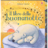 Il Libro della Buonanotte<br />Da 1 anno in su