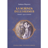La Scienza dell'Hermes<br />Simboli e segreti iniziatici - Piccolo trattato di altamagia