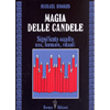 Magia delle Candele<br />Significato occulto, uso formule, rituali