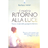 Il Nostro Ritorno alla Luce<br />Nuove strade della guarigione interiore