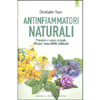 Antinfiammatori Naturali<br />Prevenire e curare in modo efficace, senza effetti collaterali