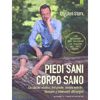 Piedi Sani Corpo Sano<br />La salute olistica del piede, senza solette, farmaci o interventi chirurgici