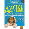 Vaccini Danni e Bugie<br />L'alternativa consapevole alla vaccinazione per cani e gatti