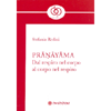 Pranayama<br />Dal respiro nel corpo al corpo nel respiro