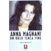 Anna Magnani<br />Un urlo senza fine