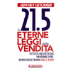 Le 21.5 Eterne Leggi della Vendita<br />Tutto ciò che dovete fare per vendere di più, in modo facile e rapido. Oggi e sempre