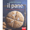 Semplice Come il Pane<br />E focacce, cracker, grissini...da ogni parte del mondo