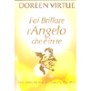 Fai Brillare l'Angelo che è in Te<br />