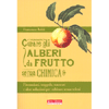 Curare gli Alberi da Frutto Senza Chimica<br />Fitosanitari, trappole, macerati e altre soluzioni per coltivare senza veleni