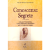 Conoscenze Segrete - Scritti Scelti<br />Chiaroveggenza, il potere del pensiero, aiutatori invisibili