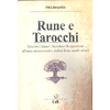 Rune e Tarocchi<br />Ermetisti cristiani e sacerdoti celti che rispondono all'uomo attraverso miti e simboli di due antichi misteri