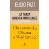 La Terza Guerra Mondiale? - Libro Secondo<br />Chi comanda Obama o Wall Street?