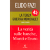 La Terza Guerra Mondiale? - Libro Primo<br />La verità sulle banche, Monti e l'Euro