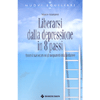 Liberarsi dalla Depressione in 8 Passi<br />Vincere il male oscuro con gli insegnamenti della mindfulness