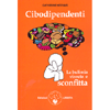 Cibodipendenti<br />La bulimia vissuta e sconfitta