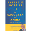 La Saggezza dell'Anima - Quello Che Ci Rende Unici<br />La via per guarire le ferite interiori