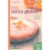 Dolci Senza Glutine<br />Pasticceria con farine naturalmente prive di glutine per celiaci e ... tutti gli altri