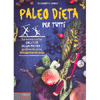 Paleo Dieta Per Tutti<br />La nuova cucina dell'età della pietra, godimento puro, dimagrimento sano