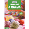 Lavorare a Maglia<br />Guida pratica per tutti