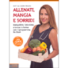 Allenati Mangia e Sorridi<br />Riequilibra l’intestino e torna in forma con il programma Re-Start