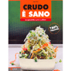 Crudo è Sano<br />Le gioie della cucina crudista!