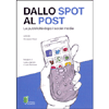 Dallo Spot al Post <br />La pubblicità dopo i social media