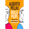 Bulli e Pupe<br />Come i maschi possono cambiare. Come le ragazze possono cambiarli. Dai 13 anni in su