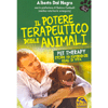 Il Potere Terapeutico degli Animali<br />Pet Therapy, storie ed esperienze reali di vita