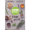 Cucina Naturale - Erbe e Spezie<br />Guida a  erbe e spezie