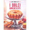 I Dolci Dimenticati<br />Un viaggio alla ricerca dei sapori perduti