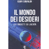 Il Mondo dei Desideri<br />101 progetti di libertà