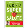 La Dieta Supersalute<br />Il metodo cronobiodetox per essere più magri, più forti, più sani