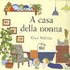 A Casa della Nonna<br />Dai 5 anni in su