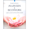 Ayurveda e Bodywork<br />Sciogliere le emozioni non risolte e le sofferenze subconsce