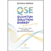 QSE Quantum Solution Energy Evolution<br />L'arte di creare realtà ed esprimere illimitati potenziali quantici