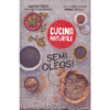 Cucina Naturale - Semi Oleosi<br />Guida ai semi oleosi