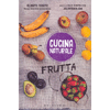 Cucina Naturale - Frutta<br />Guida alla frutta