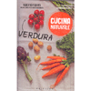 Cucina Naturale - Verdura<br />Guida alla verdura