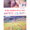Guida Completa  all'Uso delle Matite Colorate<br />