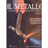 Il Metallo<br />Tecniche di formatura, forgiatura e saldatura