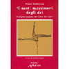 I Santi Successori degli Dei<br />L'origine pagana del culto dei santi